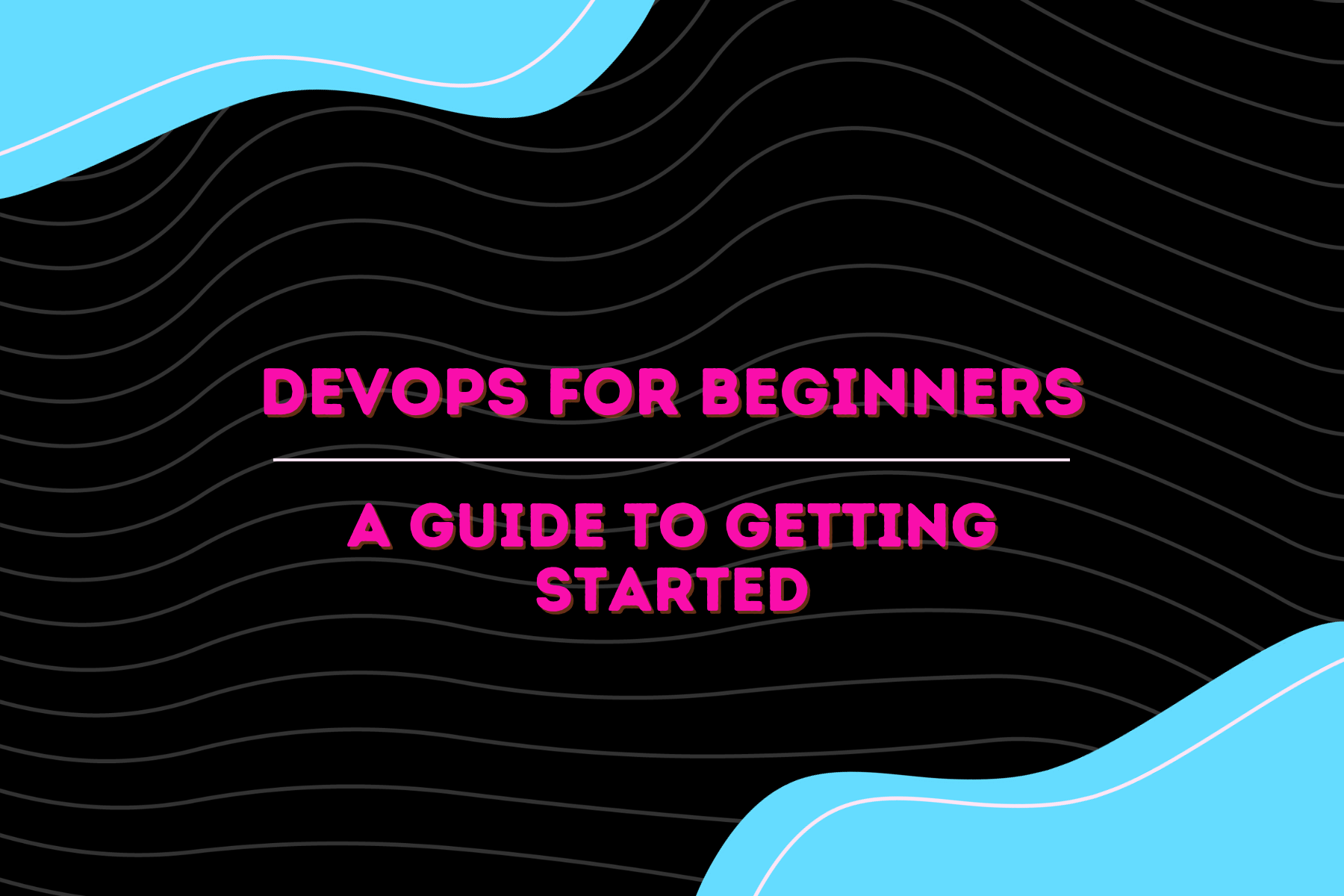DevOps For Beginners - A Guide To Getting Started - Harrison.