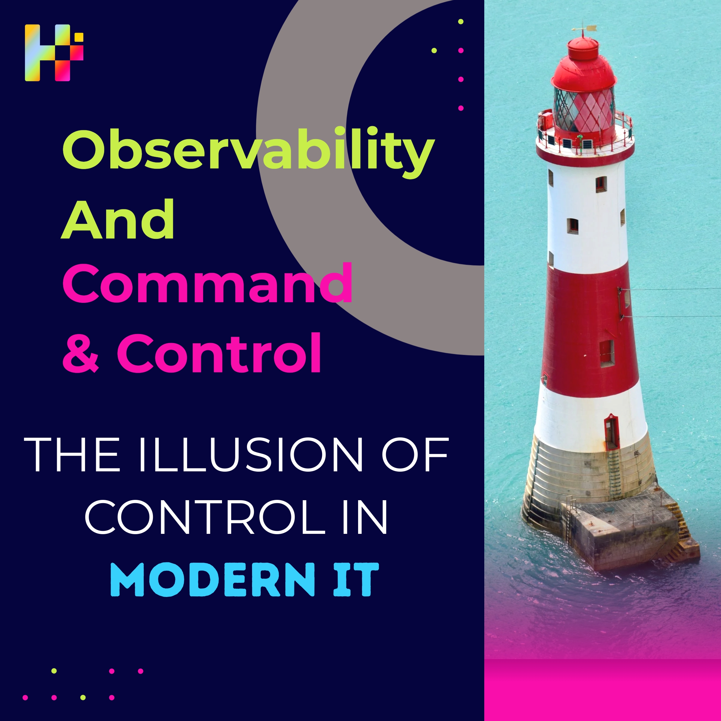 Observability & Command and Control: The Illusion of Control in Modern IT